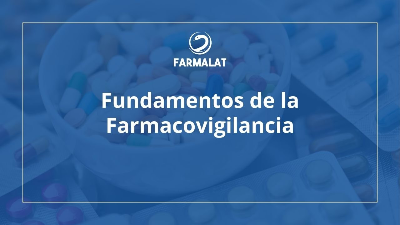 Fundamentos de la Farmacovigilancia